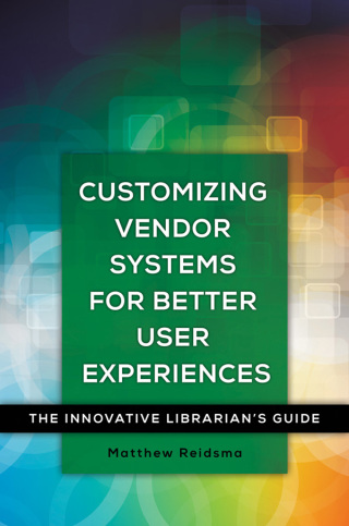 Titelbild: Customizing Vendor Systems for Better User Experiences 1st edition 9781440843846