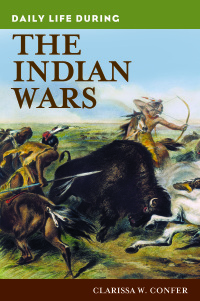 Cover image: Daily Life during the Indian Wars 1st edition