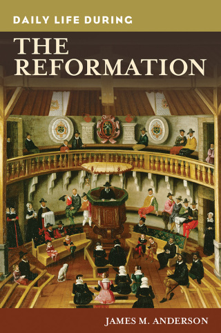 Cover image: Daily Life during the Reformation 1st edition