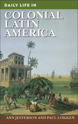 Cover image: Daily Life in Colonial Latin America 1st edition