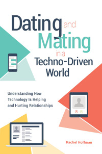 Imagen de portada: Dating and Mating in a Techno-Driven World 1st edition 9781440857324