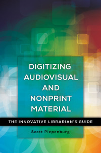 Imagen de portada: Digitizing Audiovisual and Nonprint Materials 1st edition 9781440837807