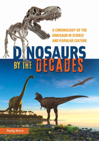 Cover image: Dinosaurs by the Decades 1st edition 9780313393648