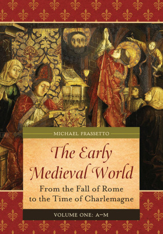 Cover image: The Early Medieval World [2 volumes] 1st edition 9781598849950