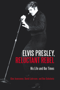 Cover image: Elvis Presley, Reluctant Rebel 1st edition