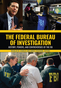Cover image: The Federal Bureau of Investigation [2 volumes] 1st edition 9781440871603