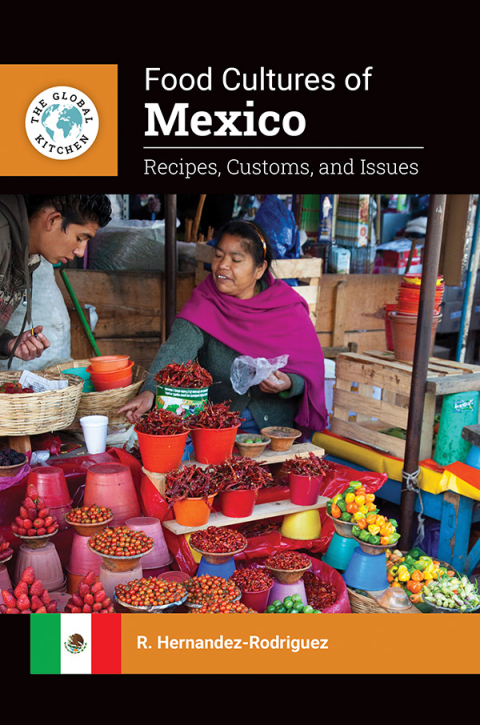 Food Cultures of Mexico: Recipes, Customs, and Issues, 1st Edition - FULL INSTANT DOWNLOAD | PDF DOCX EPUB