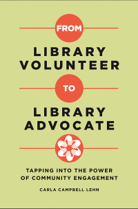 Titelbild: From Library Volunteer to Library Advocate 1st edition 9781440856709