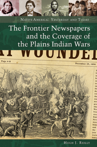 Cover image: The Frontier Newspapers and the Coverage of the Plains Indian Wars 1st edition