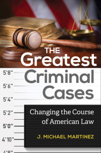 Omslagafbeelding: The Greatest Criminal Cases 1st edition 9781440828683