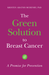 Cover image: The Green Solution to Breast Cancer 1st edition 9781440840340