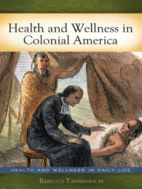 Immagine di copertina: Health and Wellness in Colonial America 1st edition 9780313384905