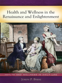 Imagen de portada: Health and Wellness in the Renaissance and Enlightenment 1st edition 9780313381362