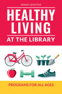 Titelbild: Healthy Living at the Library 1st edition 9781440863141