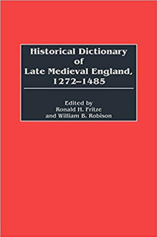 Cover image: Historical Dictionary of Late Medieval England, 1272-1485 1st edition