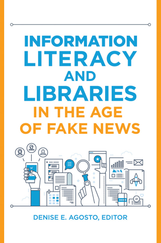 Imagen de portada: Information Literacy and Libraries in the Age of Fake News 1st edition 9781440864186