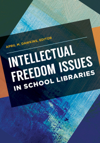 Cover image: Intellectual Freedom Issues in School Libraries 1st edition 9781440872365