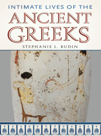 表紙画像: Intimate Lives of the Ancient Greeks 1st edition 9780313385711