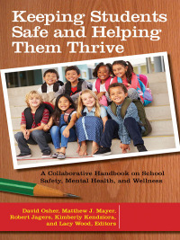 Imagen de portada: Keeping Students Safe and Helping Them Thrive [2 volumes] 1st edition 9781440854132