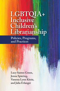 Omslagafbeelding: LGBTQIA+ Inclusive Children's Librarianship 1st edition 9781440876776