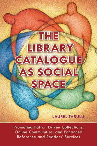 Cover image: The Library Catalogue as Social Space 1st edition 9781598846294