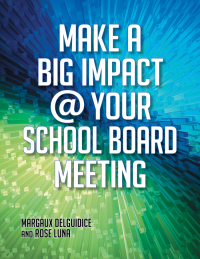 Cover image: Make a Big Impact @ Your School Board Meeting 1st edition 9781598848991