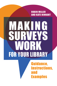 صورة الغلاف: Making Surveys Work for Your Library 1st edition 9781440861079