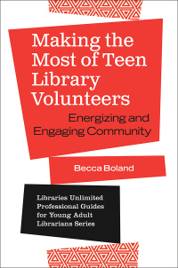 Omslagafbeelding: Making the Most of Teen Library Volunteers 1st edition 9781440865626