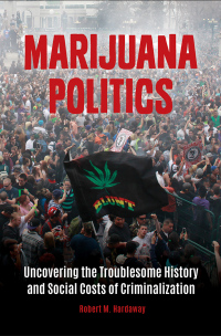 表紙画像: Marijuana Politics 1st edition 9781440837067