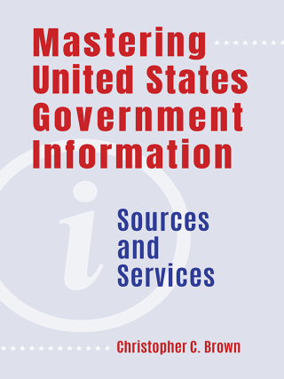 Cover image: Mastering United States Government Information 1st edition 9781440872501