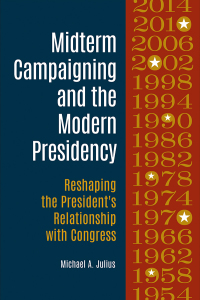 Imagen de portada: Midterm Campaigning and the Modern Presidency 1st edition 9781440845161