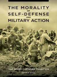 Cover image: The Morality of Self-Defense and Military Action 1st edition 9781440832772