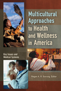 Cover image: Multicultural Approaches to Health and Wellness in America [2 volumes] 1st edition 9781440803499