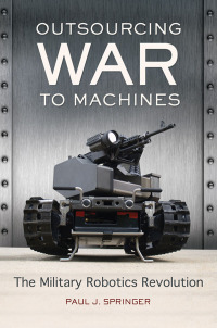Cover image: Outsourcing War to Machines 1st edition 9781440830853