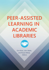 Cover image: Peer-Assisted Learning in Academic Libraries 1st edition 9781440846885