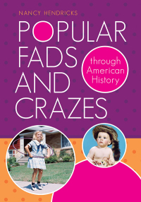 Imagen de portada: Popular Fads and Crazes through American History [2 volumes] 1st edition 9781440851827