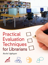 Cover image: Practical Evaluation Techniques for Librarians 1st edition 9781610691598