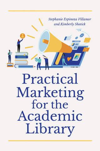Cover image: Practical Marketing for the Academic Library 1st edition 9781440872228