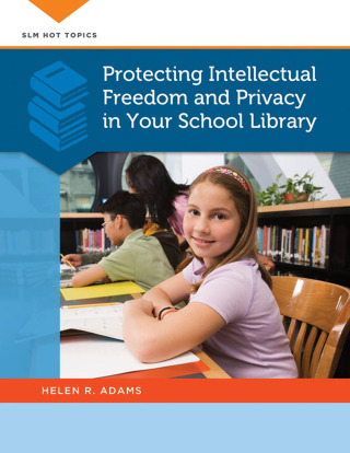 Cover image: Protecting Intellectual Freedom and Privacy in Your School Library 1st edition 9781610691383