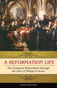 Cover image: A Reformation Life 1st edition 9781440802539