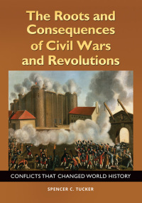 Omslagafbeelding: The Roots and Consequences of Civil Wars and Revolutions 1st edition 9781440842931