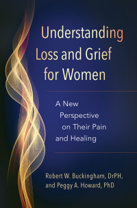 صورة الغلاف: Understanding Loss and Grief for Women 1st edition 9781440857829