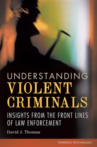 Cover image: Understanding Violent Criminals 1st edition 9781440829253