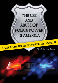 Imagen de portada: The Use and Abuse of Police Power in America 1st edition 9781440843723