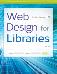 صورة الغلاف: Web Design for Libraries 1st edition 9781610693431