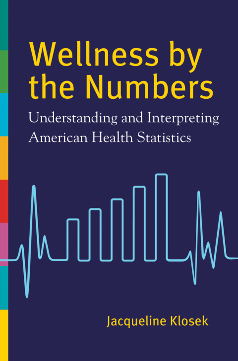 Wellness by the Numbers: Understanding and Interpreting American Health Statistics, 1st Edition - FULL INSTANT DOWNLOAD | PDF DOCX EPUB