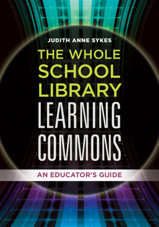 صورة الغلاف: The Whole School Library Learning Commons 1st edition 9781440844201