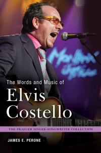 صورة الغلاف: The Words and Music of Elvis Costello 1st edition 9781440832154