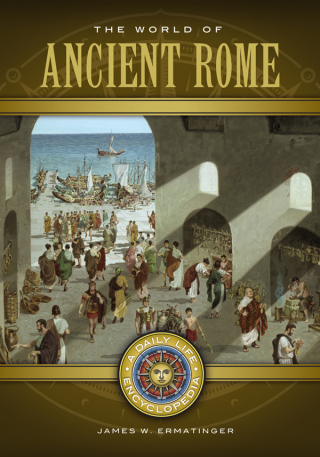 Cover image: The World of Ancient Rome [2 volumes] 1st edition 9781440829079