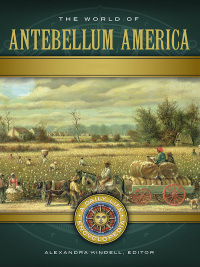 Imagen de portada: The World of Antebellum America [2 volumes] 1st edition 9781440837104